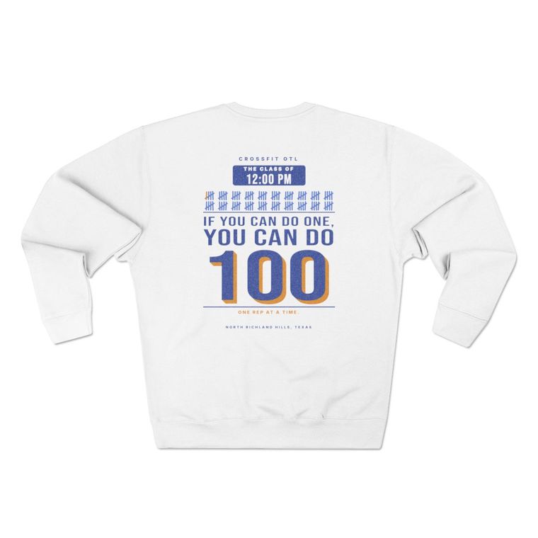 If You Can Do One, You Can Do 100 crewneck, back view