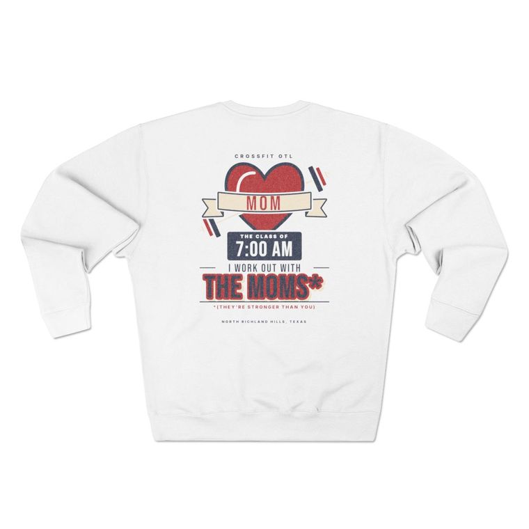 I Work Out With The Moms* crewneck, back view