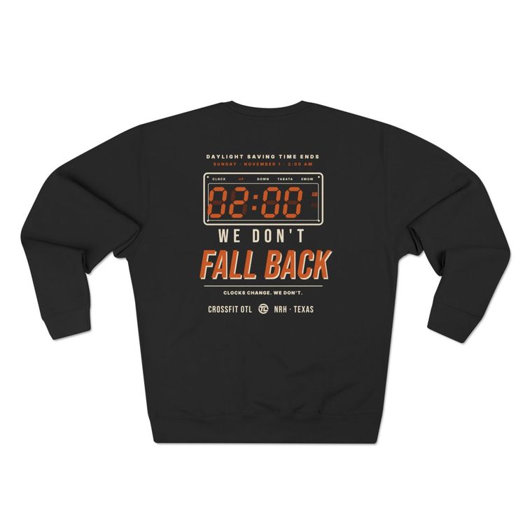 We Don't Fall Back crewneck, back view